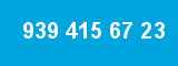 939 415 67 23